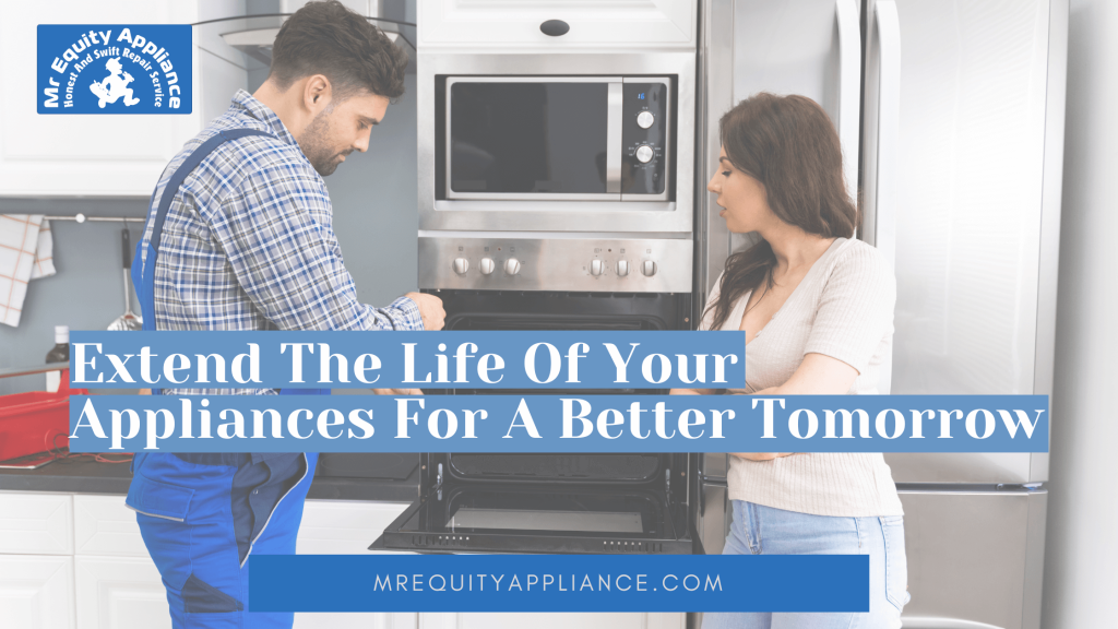 Extend the life of Your Appliances