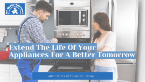 Extend the life of Your Appliances